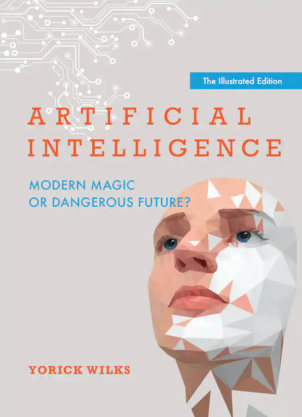 Artificial Intelligence, The Illustrated Edition. Modern Magic or Dangerous Future?