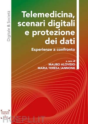 Copertina del libro intitolato 'Telemedicina, scenari digitali e protezione dei dati', con uno sfondo a gradiente arancione e rosso e forme astratte. A cura di Mauro Alovisio e Maria Teresa Iannone.